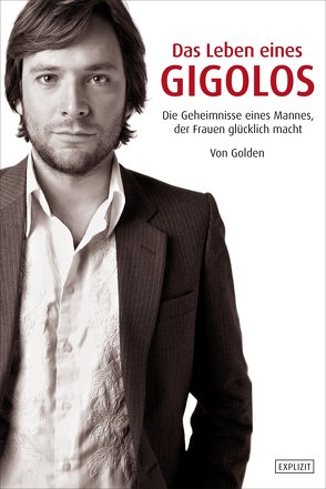 Golden – Das Leben eines Gigolos von Golden, Wortmann,  Thorsten