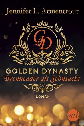 Golden Dynasty – Brennender als Sehnsucht von Armentrout,  Jennifer L., Röhl,  Barbara