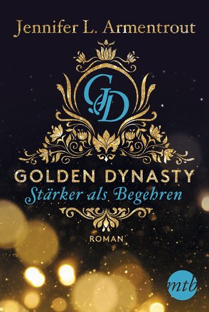 Golden Dynasty – Stärker als Begehren von Armentrout,  Jennifer L., Röhl,  Barbara