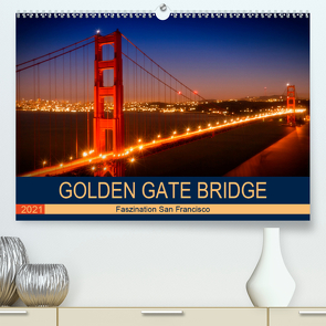 GOLDEN GATE BRIDGE Faszination San Francisco (Premium, hochwertiger DIN A2 Wandkalender 2021, Kunstdruck in Hochglanz) von Viola,  Melanie