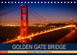 GOLDEN GATE BRIDGE Faszination San Francisco (Tischkalender 2022 DIN A5 quer) von Viola,  Melanie