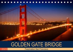 GOLDEN GATE BRIDGE Faszination San Francisco (Tischkalender 2023 DIN A5 quer) von Viola,  Melanie