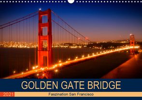 GOLDEN GATE BRIDGE Faszination San Francisco (Wandkalender 2021 DIN A3 quer) von Viola,  Melanie