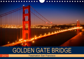 GOLDEN GATE BRIDGE Faszination San Francisco (Wandkalender 2021 DIN A4 quer) von Viola,  Melanie
