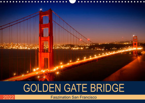 GOLDEN GATE BRIDGE Faszination San Francisco (Wandkalender 2022 DIN A3 quer) von Viola,  Melanie