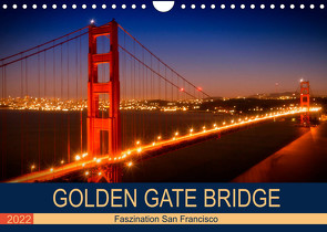 GOLDEN GATE BRIDGE Faszination San Francisco (Wandkalender 2022 DIN A4 quer) von Viola,  Melanie