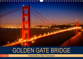 GOLDEN GATE BRIDGE Faszination San Francisco (Wandkalender 2023 DIN A3 quer) von Viola,  Melanie