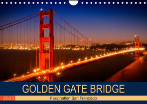 GOLDEN GATE BRIDGE Faszination San Francisco (Wandkalender 2023 DIN A4 quer) von Viola,  Melanie