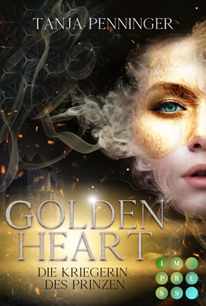 Golden Heart 1: Die Kriegerin des Prinzen von Penninger,  Tanja