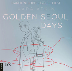 Golden Seoul Days von Atkin,  Kara, Göbel,  Carolin Sophie