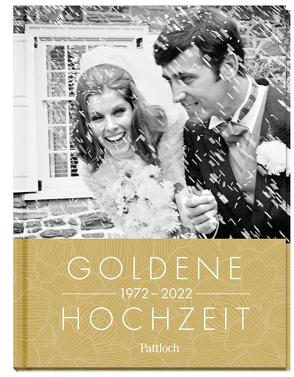 Goldene Hochzeit 1972 – 2022 von Pattloch Verlag