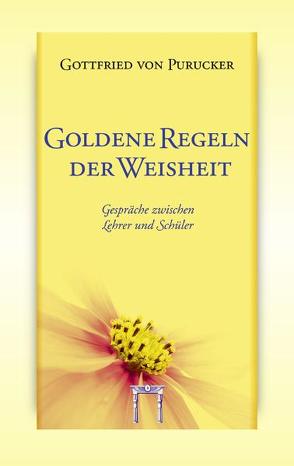 Goldene Regeln der Weisheit von Ackermann,  Bärbel, Purucker,  Gottfried von