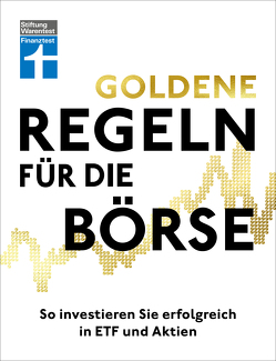 Goldene Regeln für die Börse – Finanzen verstehen, Risiko minimieren, Erfolge erzielen – Börse für Einsteiger von Schömann-Finck,  Clemens