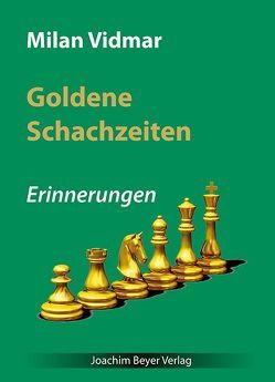 Goldene Schachzeiten von Ullrich,  Robert, Vidmar,  Milan