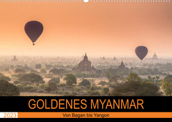 GOLDENES MYANMAR 2023 (Wandkalender 2023 DIN A2 quer) von Rost,  Sebastian
