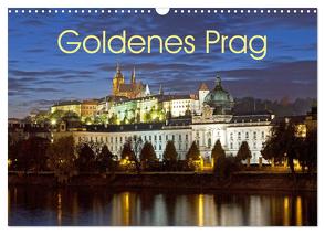 Goldenes Prag (Wandkalender 2024 DIN A3 quer), CALVENDO Monatskalender von Kuttig,  Siegfried
