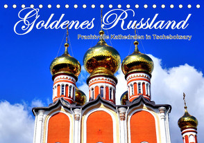 Goldenes Russland – Prachtvolle Kathedralen in Tscheboksary (Tischkalender 2023 DIN A5 quer) von von Loewis of Menar,  Henning