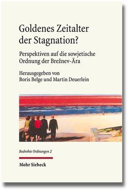 Goldenes Zeitalter der Stagnation? von Belge,  Boris, Deuerlein,  Martin