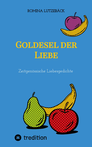 Goldesel der Liebe von Lutzebäck,  E, Lutzebäck,  Romina