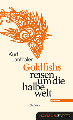 Goldfishs reisen um die halbe welt von Lanthaler,  Kurt