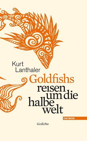 Goldfishs reisen um die halbe welt von Lanthaler,  Kurt