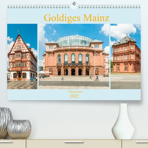 Goldiges Mainz (Premium, hochwertiger DIN A2 Wandkalender 2022, Kunstdruck in Hochglanz) von Hess,  Erhard, www.ehess.de