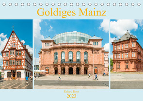 Goldiges Mainz (Tischkalender 2023 DIN A5 quer) von Hess,  Erhard, www.ehess.de