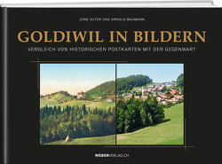 Goldiwil in Bildern von Baumann,  Arnold, Suter,  Jürg
