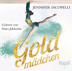 Goldmädchen von Iacopelli,  Jennifer, Jokhosha,  Nora