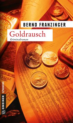 Goldrausch von Franzinger,  Bernd