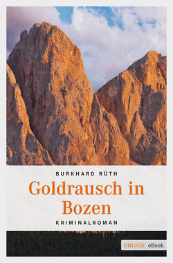 Goldrausch in Bozen von Rüth,  Burkhard