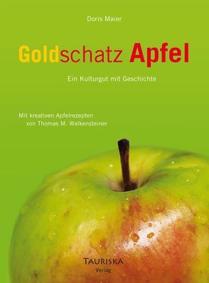 Goldschatz Apfel von Fischer,  Constantin, Maier,  Doris, Walkensteiner,  Thomas M