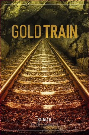 Goldtrain von Tschannerl,  Jürgen