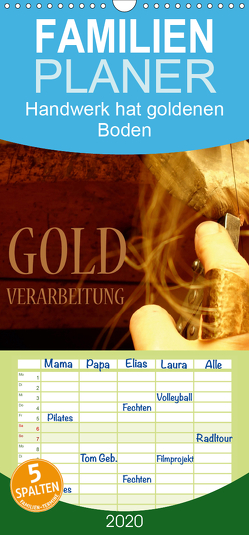Goldverarbeitung – Familienplaner hoch (Wandkalender 2020 , 21 cm x 45 cm, hoch) von Dorn,  Markus