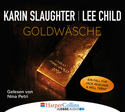 Goldwäsche von Child,  Lee, Kinzel,  Fred, Petri,  Nina, Slaughter,  Karin