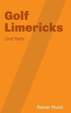 Golf Limericks von Mund,  Rainer