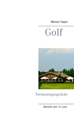 Golf – Terrassengespräche von Hüper,  Werner