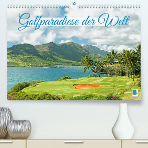 Golfparadiese der Welt (Premium, hochwertiger DIN A2 Wandkalender 2023, Kunstdruck in Hochglanz) von CALVENDO