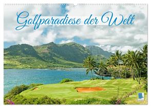 Golfparadiese der Welt (Wandkalender 2024 DIN A2 quer), CALVENDO Monatskalender von CALVENDO,  CALVENDO