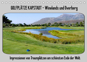 Golfplätze Kapstadt – Cape Winelands und Overberg (Tischkalender 2022 DIN A5 quer) von Affeldt,  Uwe