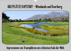 Golfplätze Kapstadt – Cape Winelands und Overberg (Wandkalender 2023 DIN A3 quer) von Affeldt,  Uwe