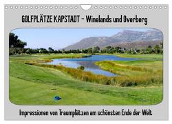 Golfplätze Kapstadt – Cape Winelands und Overberg (Wandkalender 2024 DIN A4 quer), CALVENDO Monatskalender von Affeldt,  Uwe