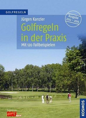 Golfregeln in der Praxis von Kanzler,  Jürgen