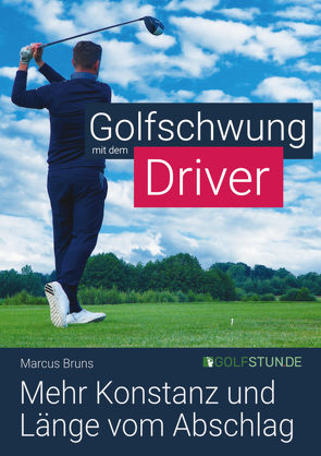 Golfschwung mit dem Driver von Bruns,  Marcus, Speroni,  Christophe