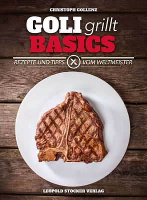 Goli grillt – Basics von Gollenz,  Christoph