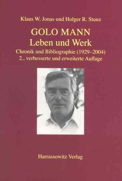 Golo Mann – Leben und Werk von Jonas,  Klaus W., Stunz,  Holger R
