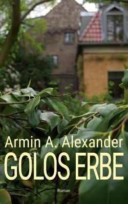 Golos Erbe von Alexander,  Armin A