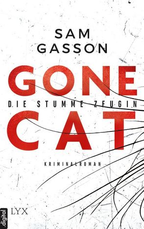 Gone Cat – Die stumme Zeugin von Gasson,  Sam, Schwarz,  Ann-Kathrin