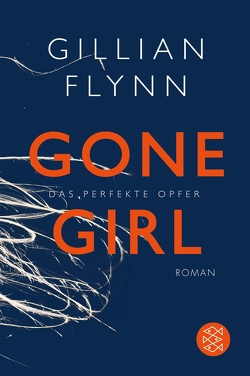 Gone Girl – Das perfekte Opfer von Flynn,  Gillian, Strüh,  Christine