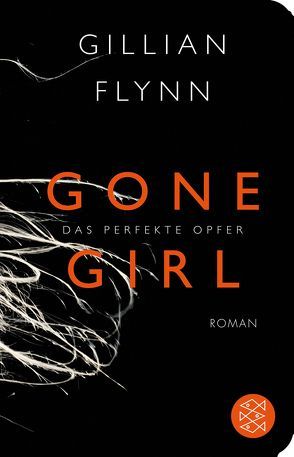 Gone Girl – Das perfekte Opfer von Flynn,  Gillian, Strüh,  Christine